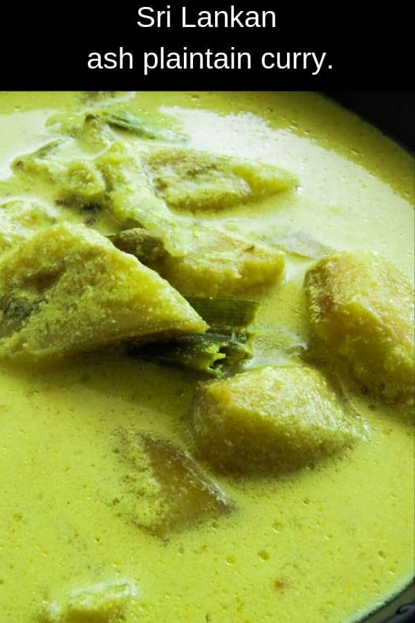 Sri Lankan ash plantain curry- a mild, coconut milk based, healthy vegetarian curry.  Make this simple dish for your rice and curry menu. 