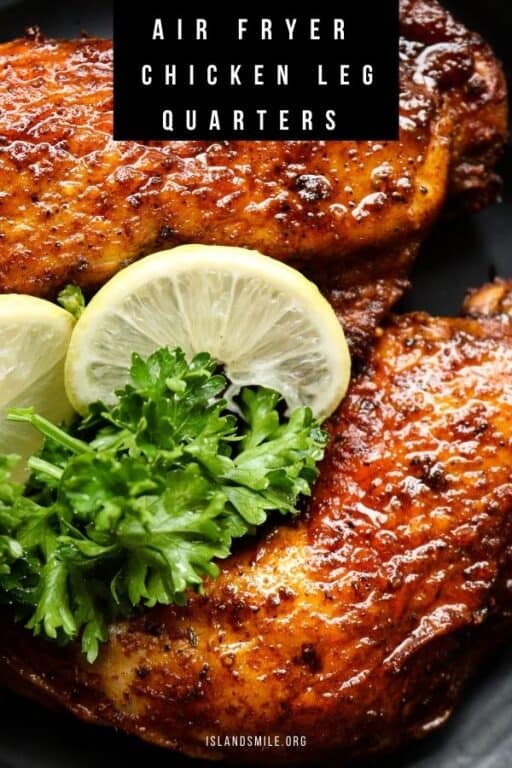 AIR FRYER CHICKEN LEG QUARTERS. | ISLAND SMILE